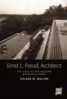 Image for Ernst L. Freud, architect: the case of the modern bourgeois home