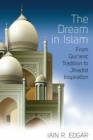Image for The Dream in Islam : From Qur&#39;anic Tradition to Jihadist Inspiration