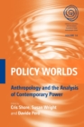 Image for Policy worlds  : anthropology and the analysis of contemporary power