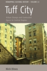 Image for Tuff City: urban change and contested space in central Naples