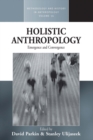 Image for Holistic anthropology: emergence and convergence