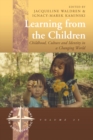 Image for Learning from the children: childhood, culture and identity in a changing world : v. 35