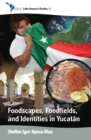 Image for Foodscapes, foodfields, and identities in Yucatan