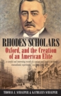 Image for Rhodes scholars, Oxford and the creation of an American elite