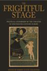 Image for The Frightful Stage: Political Censorship of the Theater in Nineteenth-Century Europe