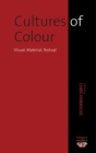 Image for Cultures of colour: visual, material, textual