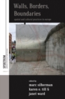 Image for Walls, borders, boundaries: spatial and cultural practices in Europe