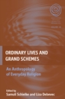 Image for Ordinary lives and grand schemes: an anthropology of everyday religion