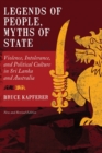 Image for Legends of people, myths of state: violence, intolerance, and political culture in Sri Lanka and Australia