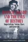 Image for Hannah Arendt and the uses of history: imperialism, nation, race, and genocide