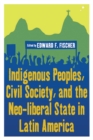 Image for Indigenous peoples, civil society, and the neo-liberal state in Latin America