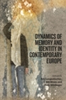Image for Dynamics of memory and identity in contemporary Europe