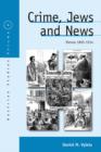 Image for Crime, Jews and News : Vienna 1890-1914