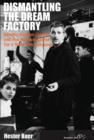 Image for Dismantling the Dream Factory : Gender, German Cinema, and the Postwar Quest for a New Film Language