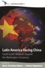 Image for Latin America facing China: South-South relations beyond the Washington consensus