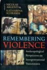 Image for Remembering violence  : anthropological perspectives on intergenerational transmission