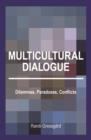 Image for Multicultural dialogue: dilemmas, paradoxes, conflicts