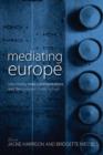 Image for Mediating Europe