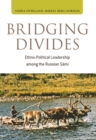 Image for Bridging divides  : ethno-political leadership among the Russian Sâami