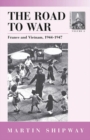 Image for The road to war: France and Vietnam, 1944-1947 : v. 2