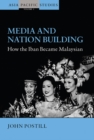 Image for Media and nation building: how the Iban became Malaysian