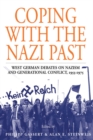 Image for Coping with the Nazi past: West German debates on Nazism and generational conflict 1955-1975