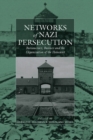 Image for Networks of Nazi Persecution: Bureaucracy, Business and the Organization of the Holocaust