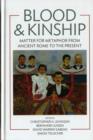 Image for Blood &amp; kinship  : matter for metaphor from ancient Rome to the present