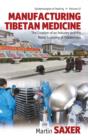 Image for Manufacturing Tibetan medicine  : the creation of an industry and the moral economy of Tibetanness