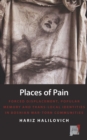 Image for Places of Pain: Forced Displacement, Popular Memory and Trans-Local Identities in Bosnian War-Torn Communities