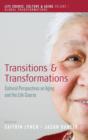 Image for Transitions and transformations  : cultural perspectives on aging and the life course