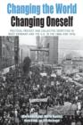 Image for Changing the World, Changing Oneself : Political Protest and Collective Identities in West Germany and the U.S. in the 1960s and 1970s