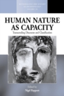 Image for Human nature as capacity  : transcending discourse and classification