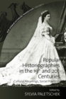 Image for Popular Historiographies in the 19th and 20th Centuries : Cultural Meanings, Social Practices