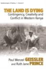 Image for The Land Is Dying: Contingency, Creativity and Conflict in Western Kenya : 5