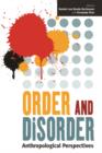 Image for Order and Disorder: Anthropological Perspectives