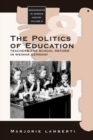 Image for Politics of Education: Teachers and School Reform in Weimar Germany