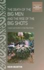 Image for The Death of the Big Men and the Rise of the Big Shots