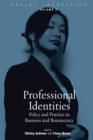 Image for Professional identities: policy and practice in business and bureaucracy