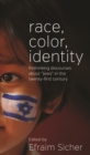 Image for Race, color, identity: rethinking discourses about &quot;Jews&quot; in the twenty-first century