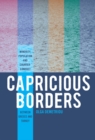 Image for Capricious borders: minority, population, and counter-conduct between Greece and Turkey