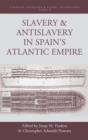 Image for Slavery and antislavery in Spain&#39;s Atlantic empire