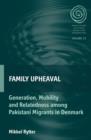 Image for Family upheaval: generation, mobility and relatedness among Pakistani migrants in Denmark