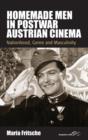 Image for Homemade men in postwar Austrian cinema  : nationhood, genre and masculinity