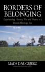 Image for Borders of belonging  : experiencing history, war and nation at a Danish heritage site
