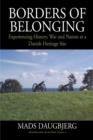 Image for Borders of belonging: experiencing history, war and nation at a Danish heritage site