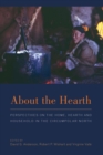 Image for About the hearth: perspectives on the home, hearth, and household in the circumpolar north