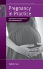 Image for Pregnancy in practice  : expectation and experience in the contemporary US