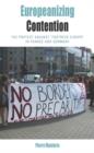 Image for Europeanizing contention: the protest against &quot;fortress Europe&quot; in France and Germany : Volume 12