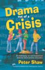 Image for Drama out of a crisis  : 20 challenging, fun and inspirational sketches about poverty and justice